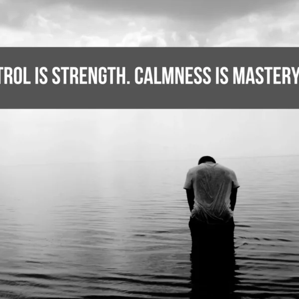 Self-control is Strength. Calmness is Mastery. You – Tymoff