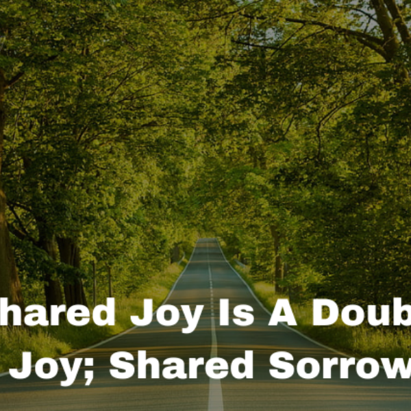 The Power of Shared Emotions: Understanding “Shared Joy is a Double Joy; Shared Sorrow is Tymoff”