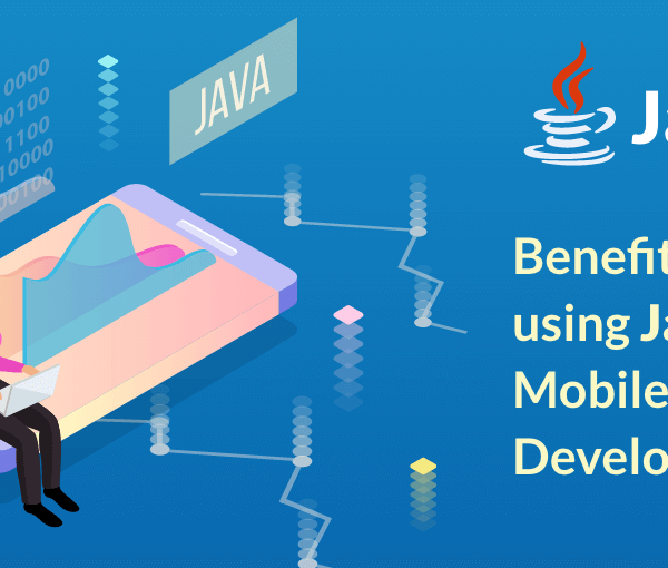 Benefits of Java for Mobile Application Development