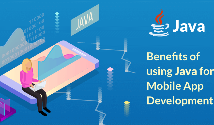 Benefits of Java for Mobile Application Development