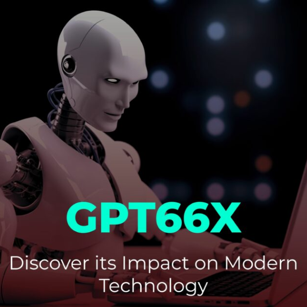 GPT66X Find Its Effect On Current Innovation