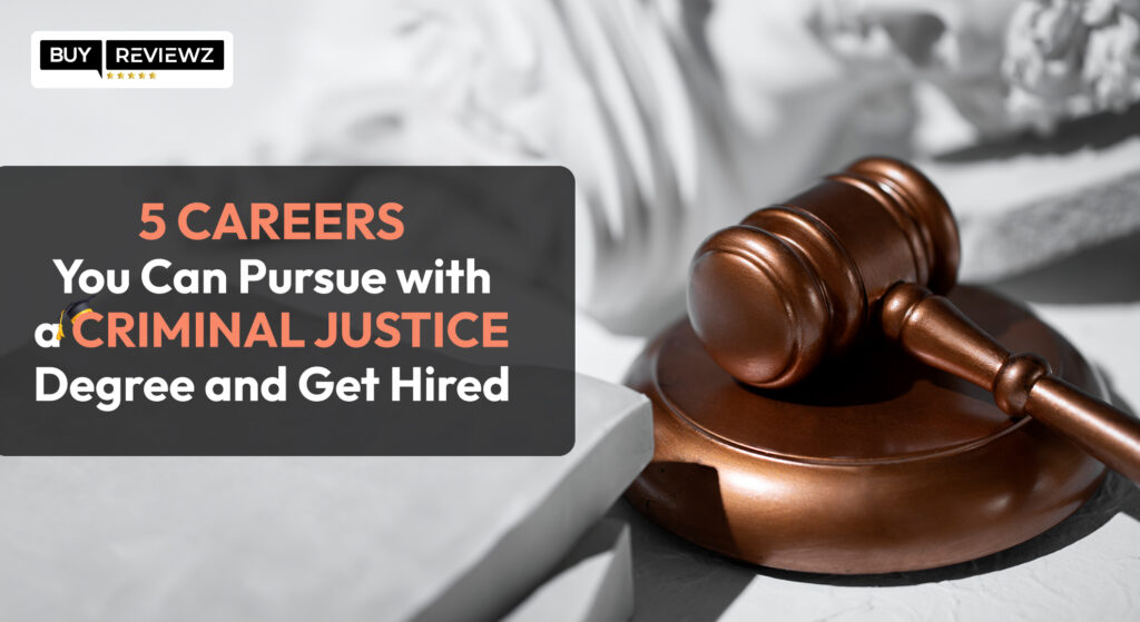 5 Careers To Pursue With Criminal Justice Degree