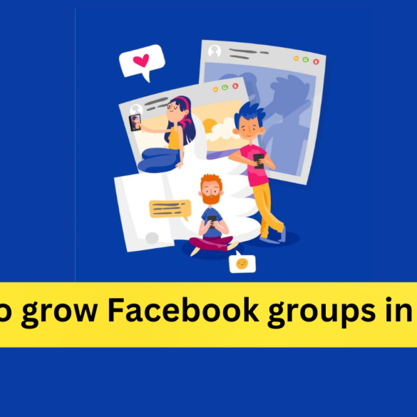 How to grow Facebook groups in 2024?