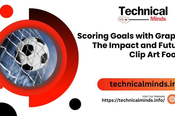 Scoring Goals with Graphics: The Impact and Future of Clip Art Football