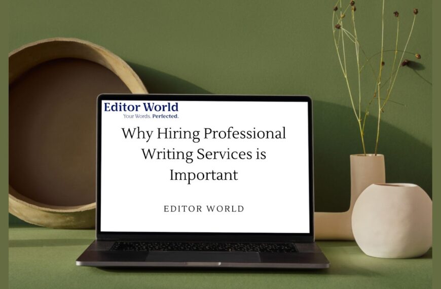 Why Hiring Professional Writing Services is Important 