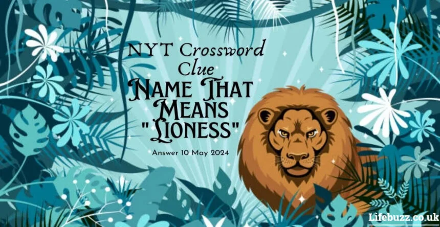 Name That Means Lioness NYT