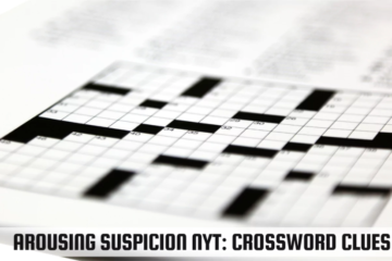 arousing suspicion nyt crossword clue