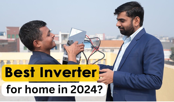 How to Choose the Best Inverter Battery for Your Home and Take Benefits of the PM Surya Ghar Mufti Bijli Yojana?