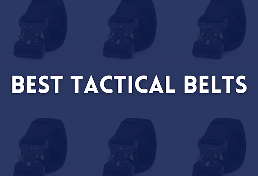 Tactical Belts: Enhancing Comfort, Performance, and How to Buy