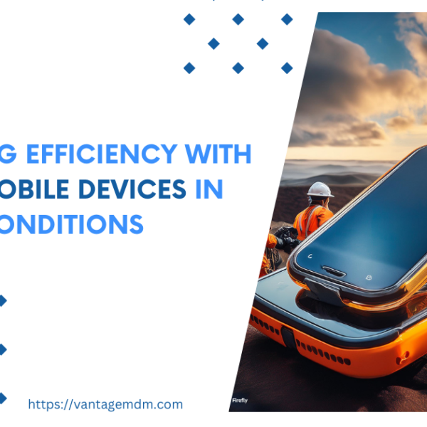 Maximizing Efficiency with Rugged Mobile Devices in Extreme Conditions