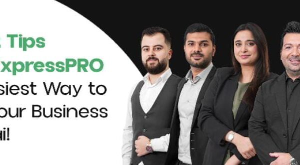 Expert Tips from ExpressPRO: The Easiest Way to Start Your Business in Dubai!