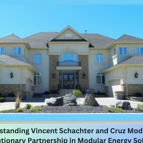 Understanding Vincent Schachter and Cruz Modular: A Revolutionary Partnership in Modular Energy Solutions