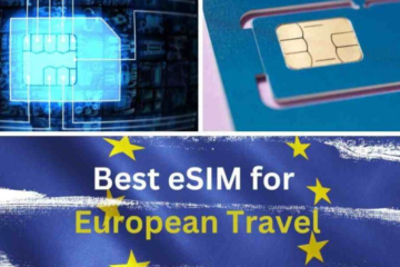 The Ultimate Guide To The Best Europe eSIM: What You Need To Know