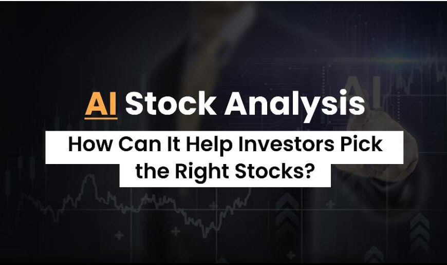 AI Stock Analysis: How Can It Help Investors Pick the Right Stocks?