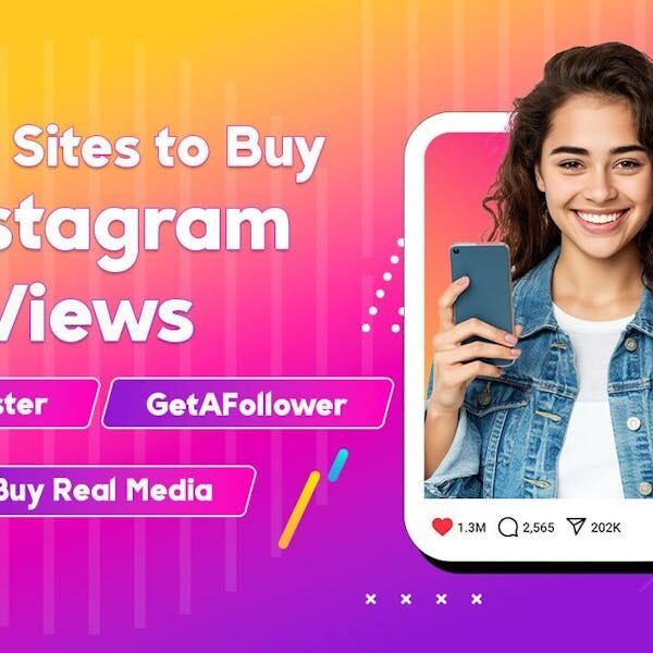 9 Best Sites to Buy Instagram Views in 2025 (Real, Fast & Safe)